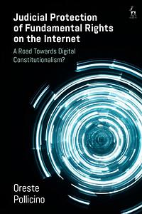 Judicial Protection of Fundamental Rights on the Internet - A Road Towards Digital Constitutionalism?