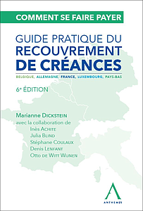 Comment se faire payer - Guide pratique du recouvrement de créances - Belgique, Allemagne, France, Luxembourg, Pays-Bas