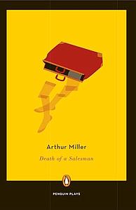 Death of a Salesman by Arthur Miller (the play) 