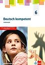 Deutsch kompetent 6. Ausgabe Nordrhein-Westfalen Gymnasium (G9) - Arbeitsheft mit interaktiven Übungen Klasse 6