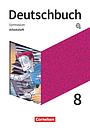 Deutschbuch Gymnasium - Zu den Ausgaben: Neue Allgemeine Ausgabe und Niedersachsen - Neue Ausgabe - 8. Schuljahr - Arbeitsheft mit Lösungen