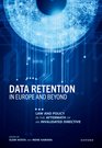 Data Retention in Europe and Beyond - Law and Policy in the Aftermath of an Invalidated Directive