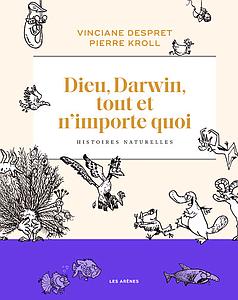 Dieu, Darwin, tout et n'importe quoi - Histoires naturelles